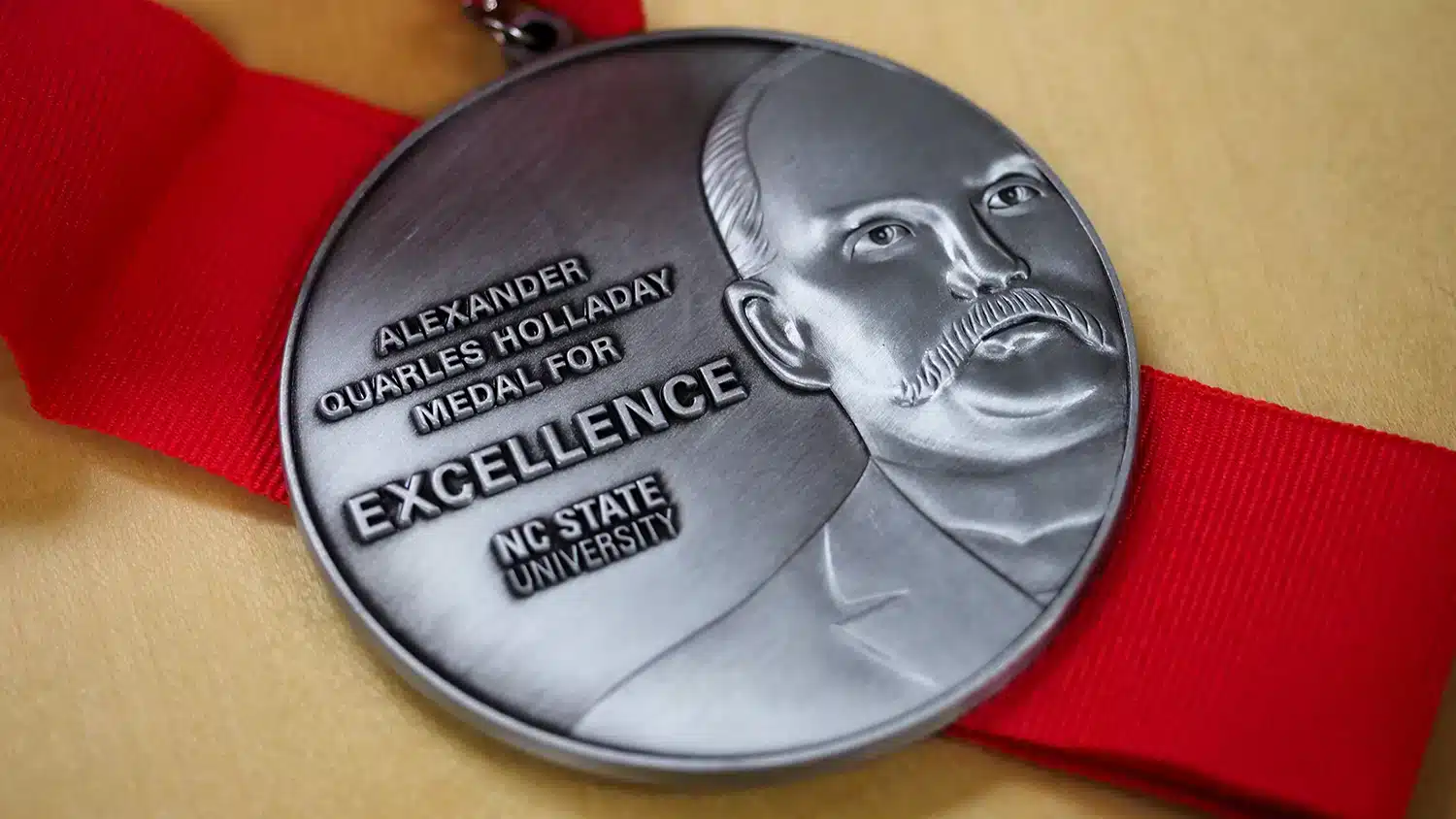 The Alexander Quarles Holladay Medal for Excellence, the highest honor given by NC State.